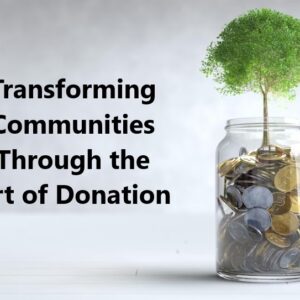 Transforming Communities Through Donations