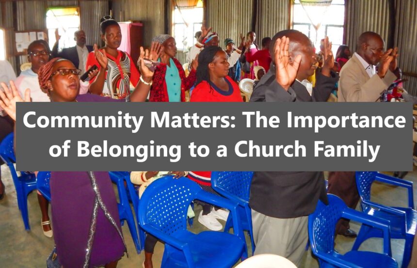 The Importance of Belonging to a Church Family