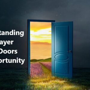 Understanding How Prayer Opens Doors of Opportunity